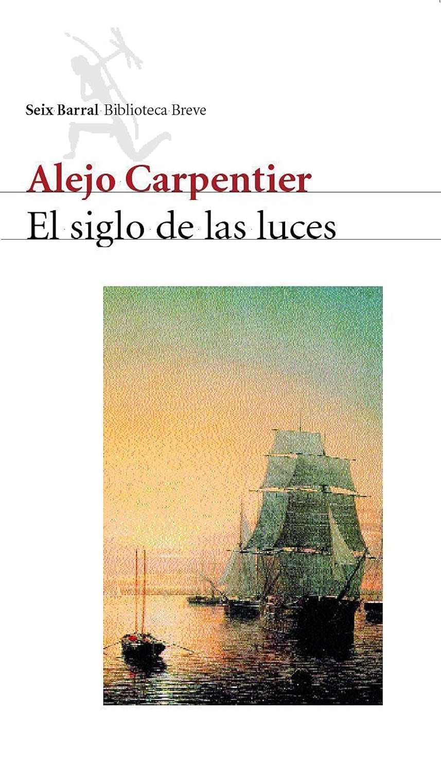 El siglo de las luces de Alejo Carpentier (1962) — #10 Obras literarias latinoamericanas que no debemos dejar de leer